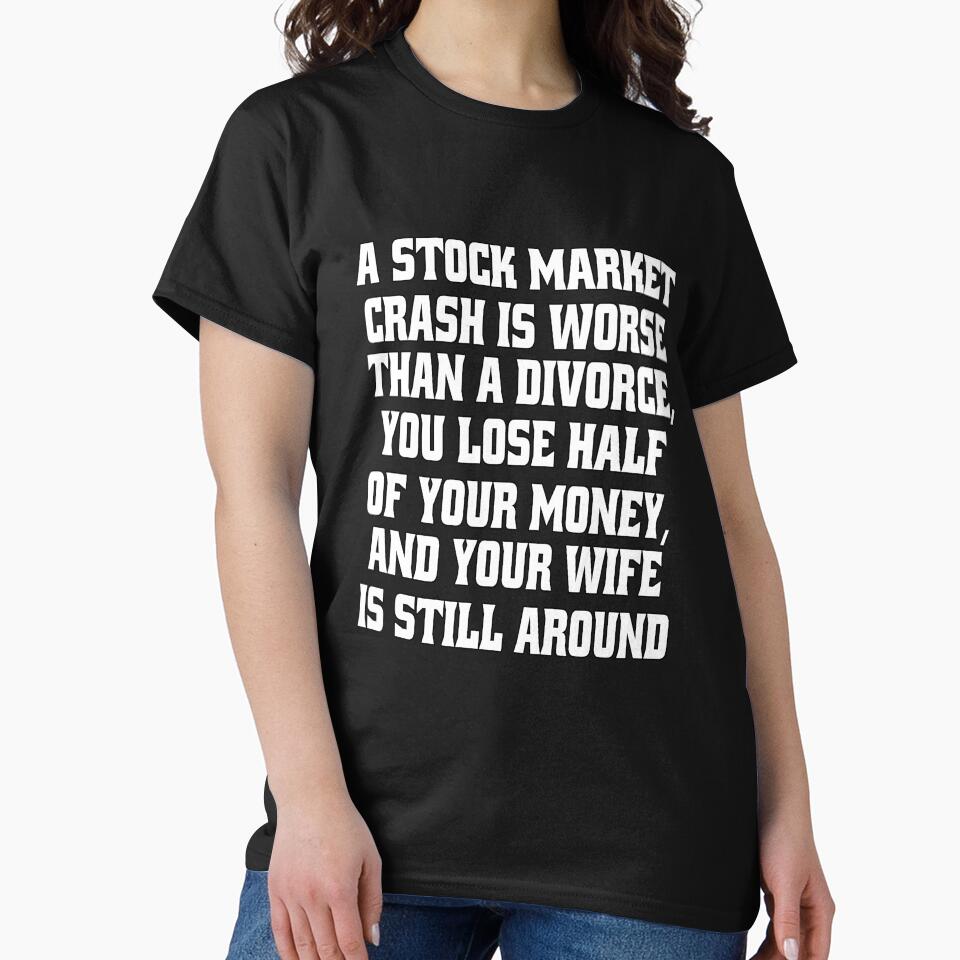 Funny Sarcastic Humor A Stock Market Crash Is Worse Than A Divorce by fantasticdesign
