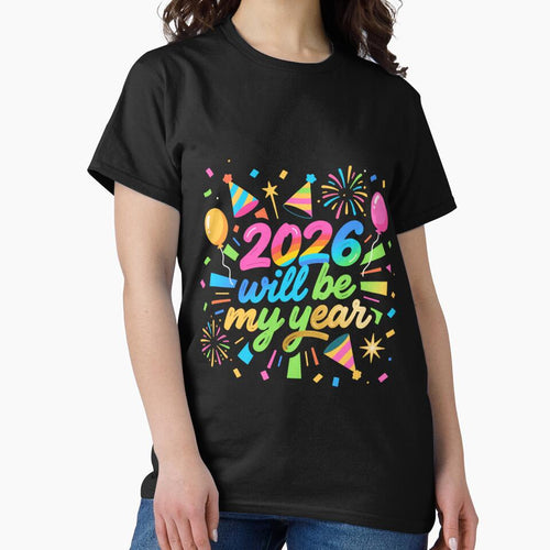 2026 Will Be My Year Filled With Joy Bold Goals And Happy New Year Energy by HumansStuck12