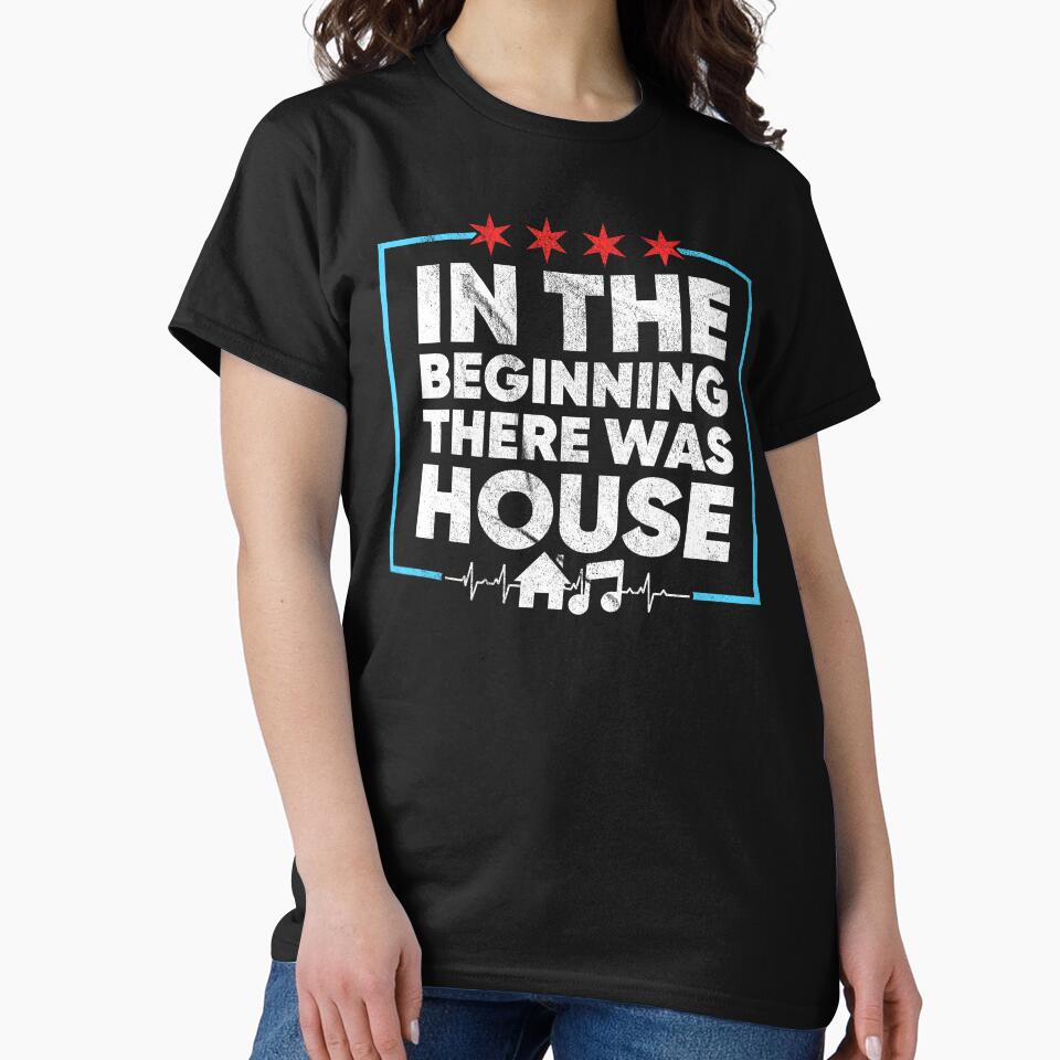 In The Beginning There Was House Music DJ by mBshirts