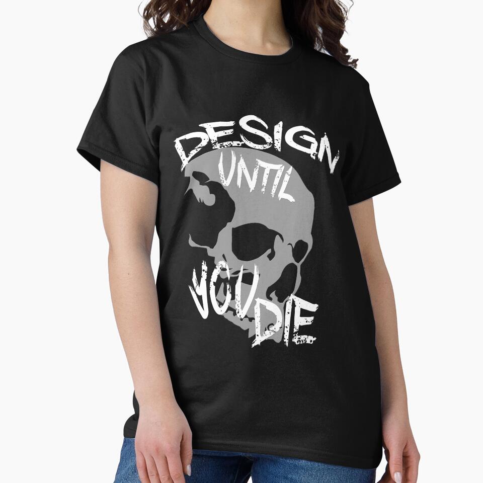 Design Until You Die by overstyle