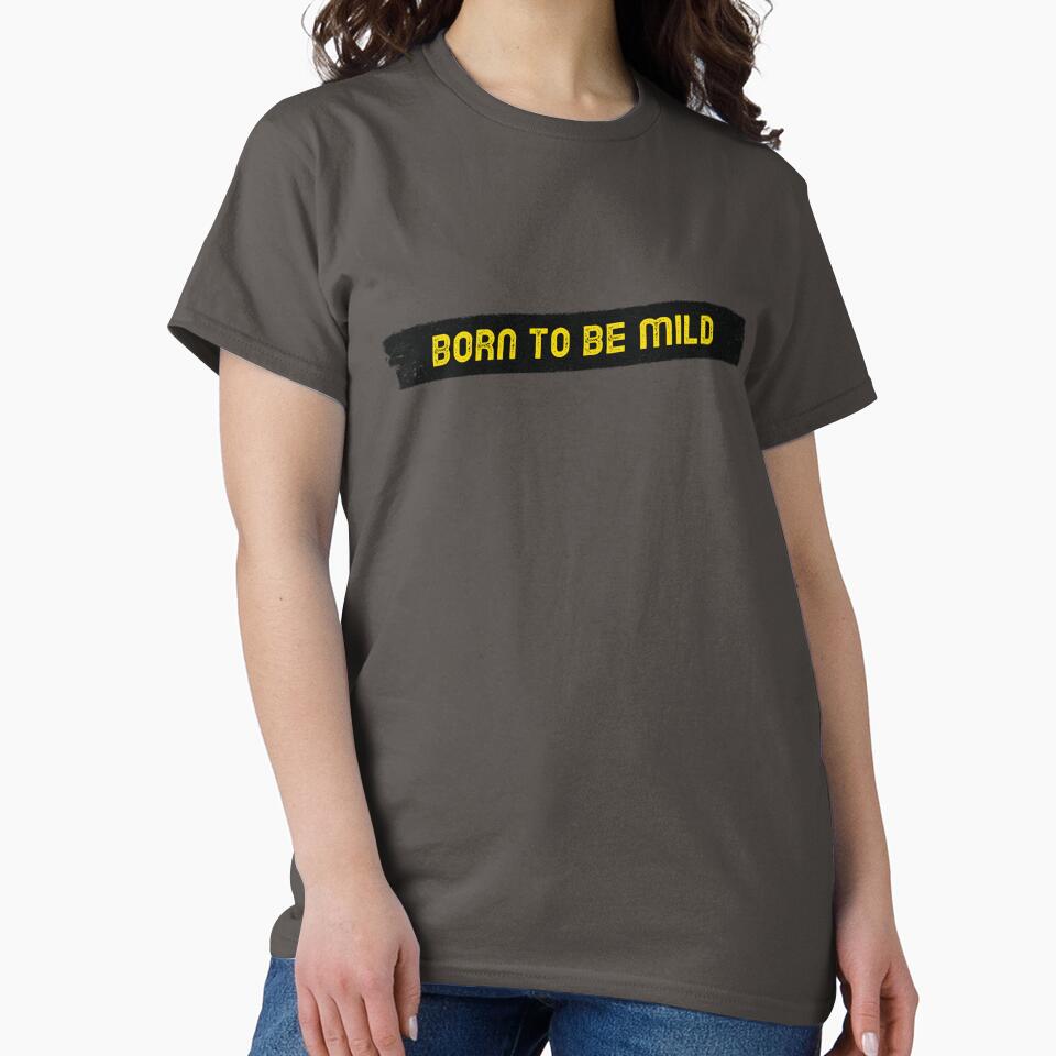 Born to Be Mild Shirt by SilverMapleTees