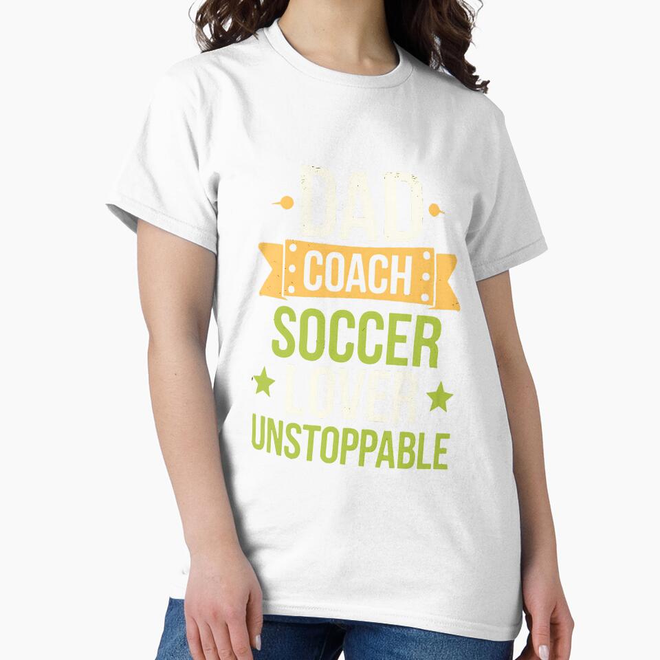 Dad Coach Soccer Lover Unstoppable by Taans-Creation