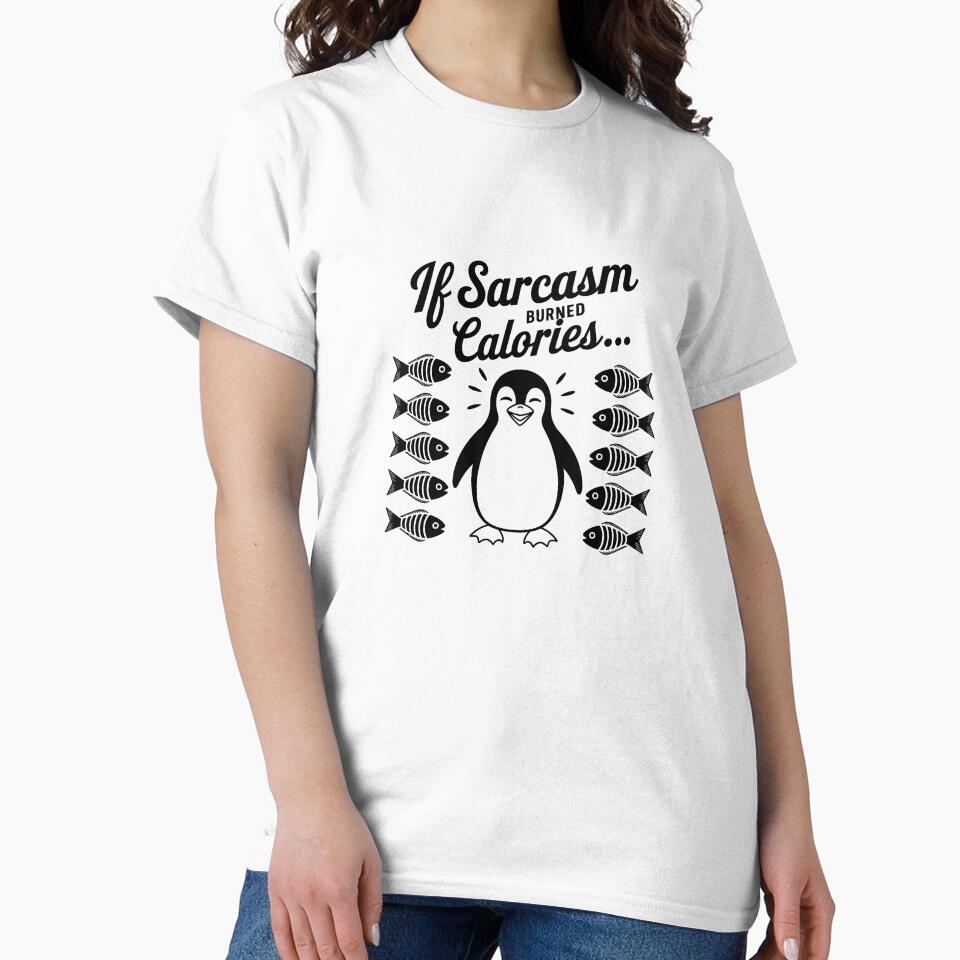 If Sarcasm Burned Calories Penguin Funny Sarcastic by artcultreone