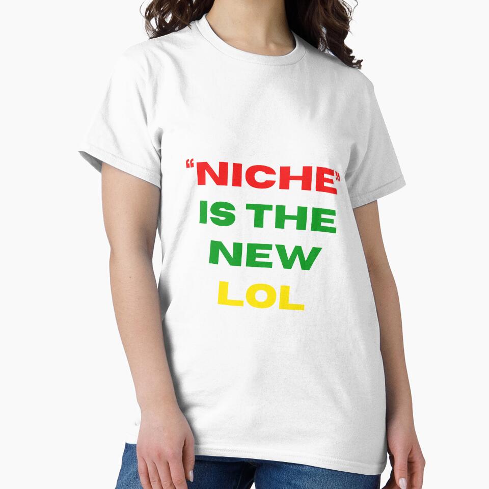 "Niche" is the new LOL by CanterburyLane