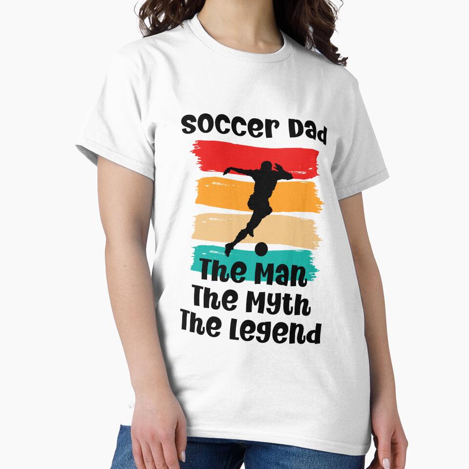 Soccer Dad The Man The Myth The Legend by designsdetour