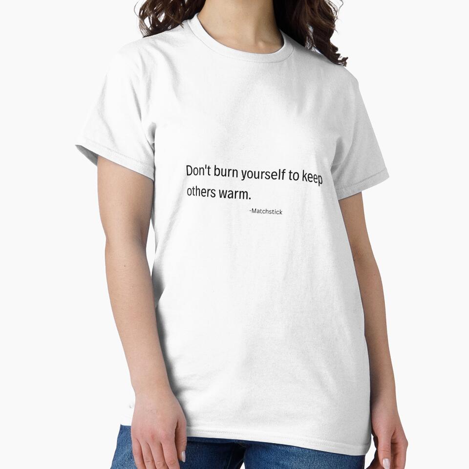 Don’t Burn Yourself Quote Self Care Typography by TorqueThread
