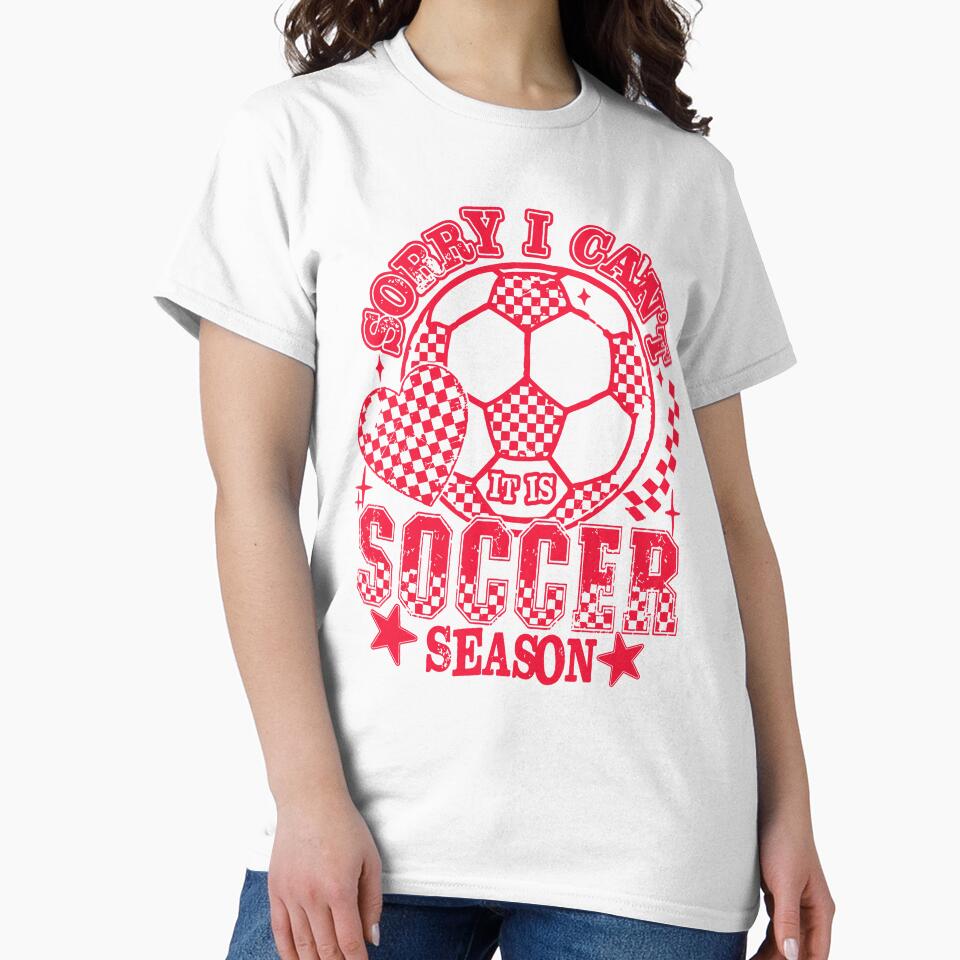 Sorry I Can’t It’s Soccer Season – Funny Soccer Fan Design by kiralynstration