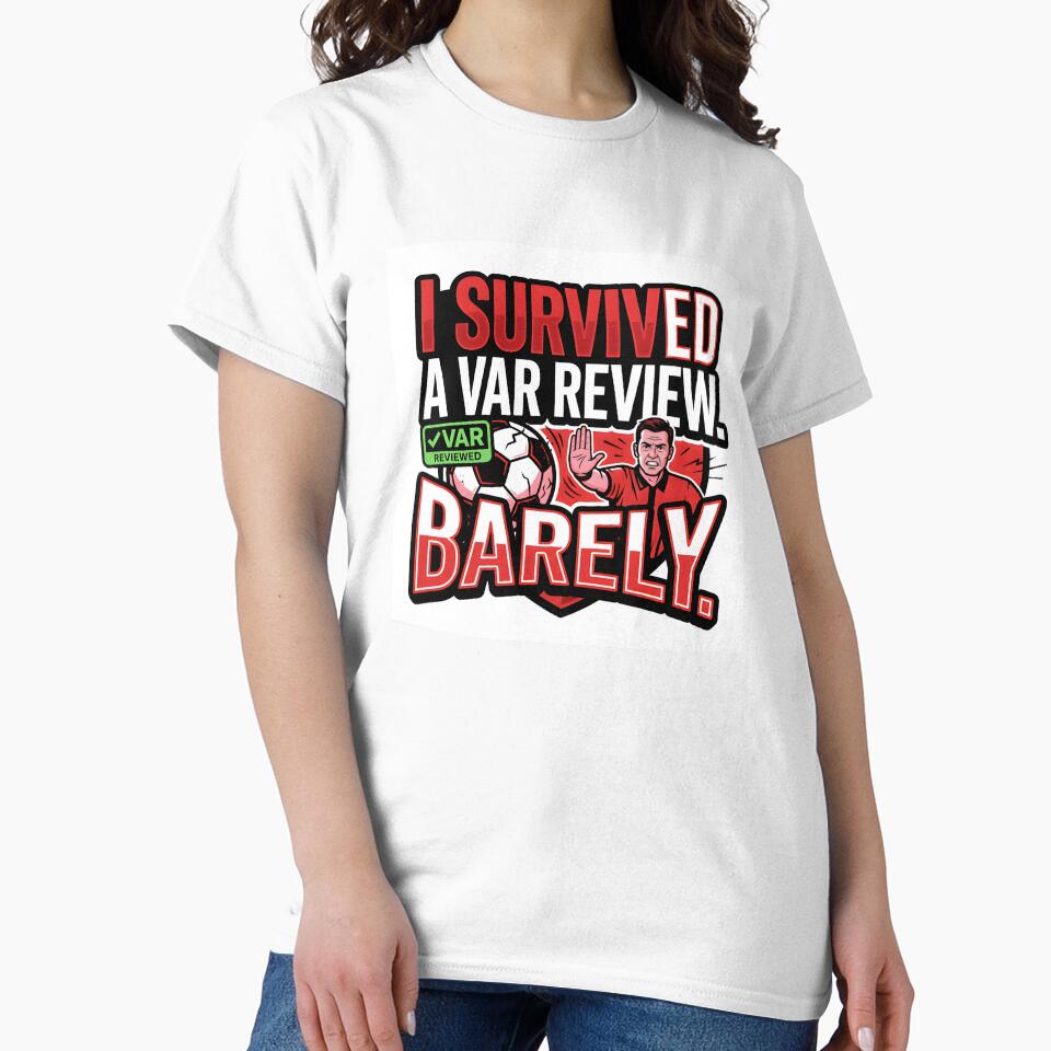 I Survived A VAR Review Barely Soccer Ref Humor by maplesoulkiller