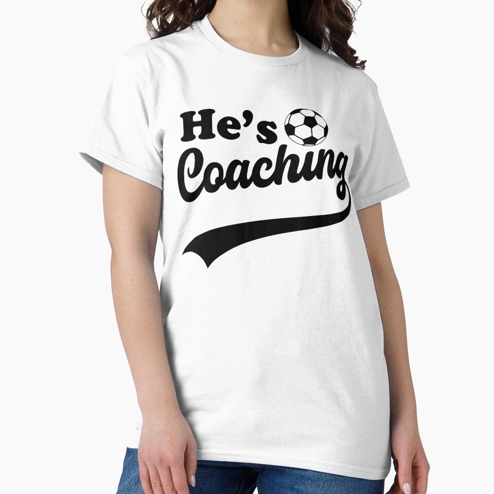 He's Coaching – Funny Coach's Wife Soccer Sports Life Humor by gunaone-design