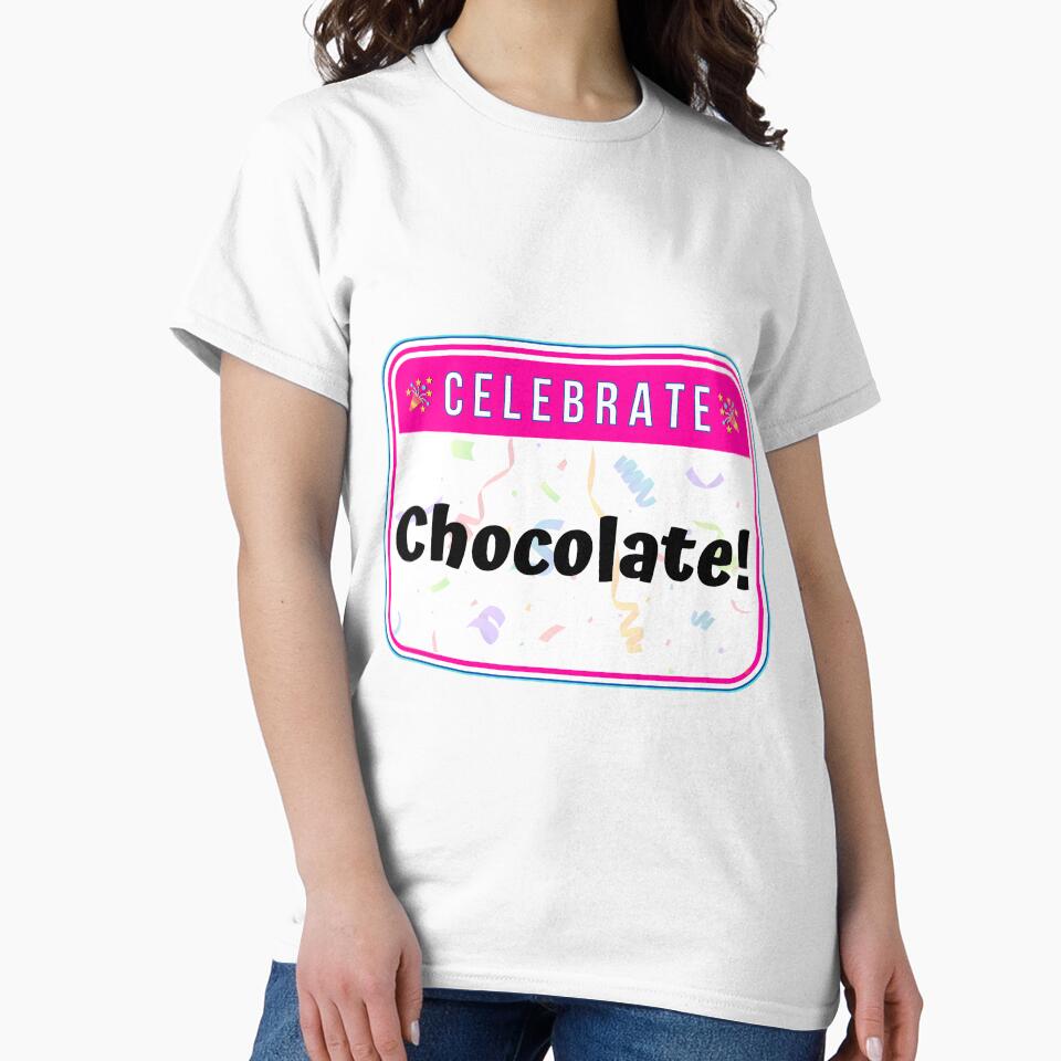 CELEBRATE:  Chocolate! - funny celebration signs by DesignsFromTW-S