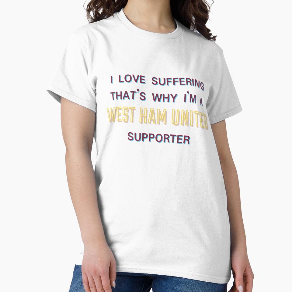 I love suffering that's why I'm a West Ham United Supporter by Niche Fandoms R Us