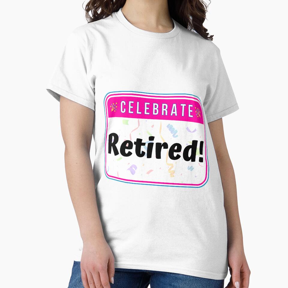 CELEBRATE:  Retired! - funny celebration signs by DesignsFromTW-S