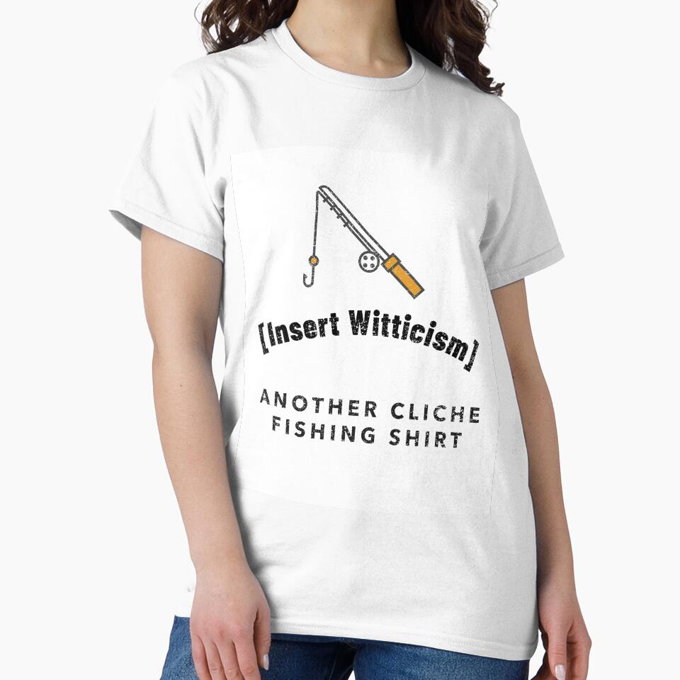 Another Cliche Fishing Shirt by SettiwigTees
