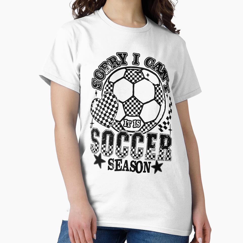 Sorry I Can’t It’s Soccer Season – Funny Sports Excuse Design by kiralynstration