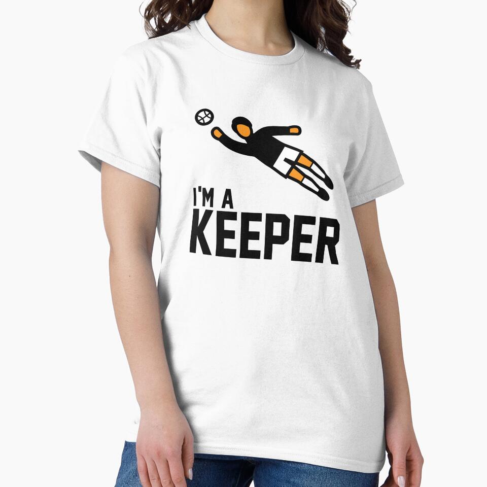 Im a keeper tshirt for soccer fans by tshirtbaba