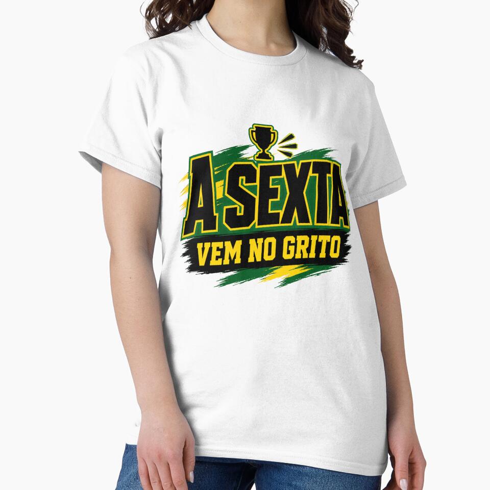 Brazilian Football Shirt – A Sexta Vem No Grito by POD DYNASTY | Original Print On Demand T-Shirt Graphics