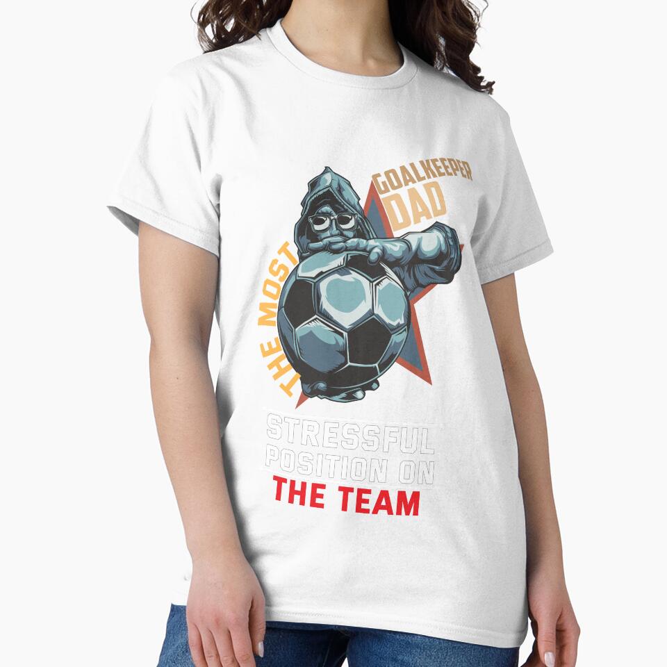 Vintage Goal Keeper Dad The most Stressful position on the team Typography by STrongUP