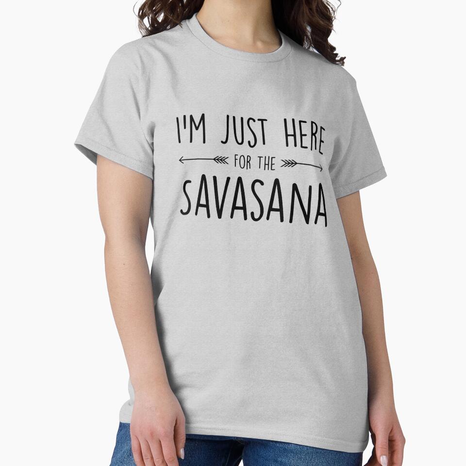 I'm Just Here For The Savasana by cgainstudio