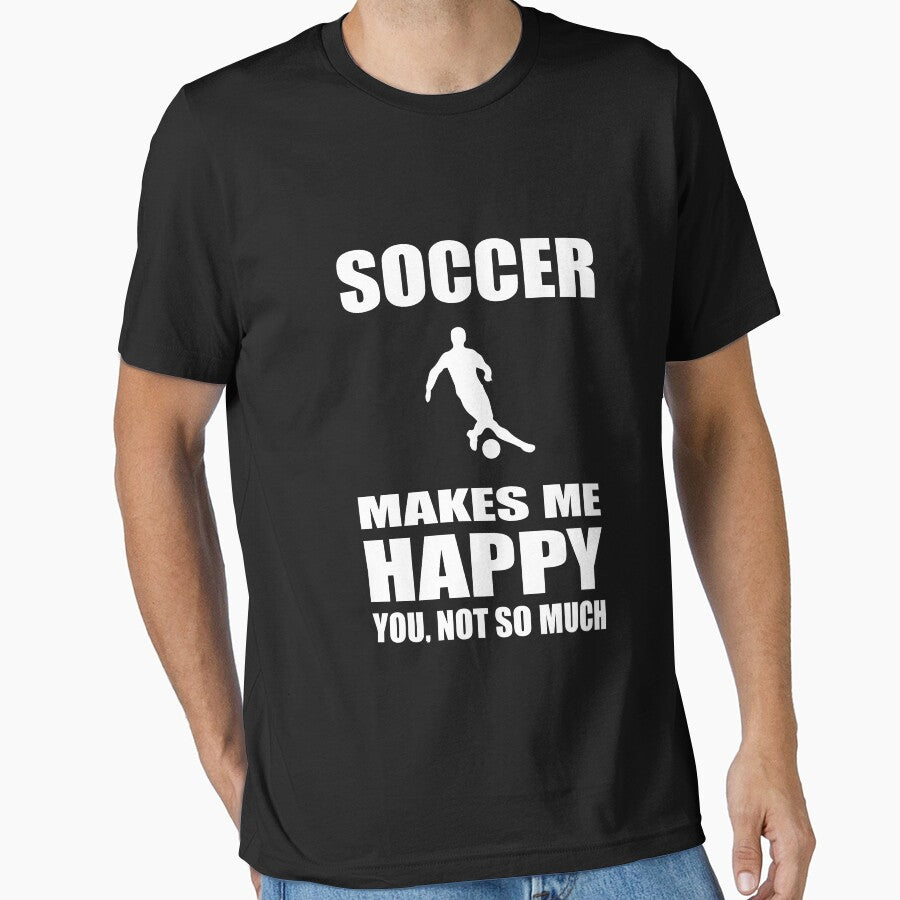Soccer Makes Me Happy You Not So Much  Funny Soccer Sports by sols