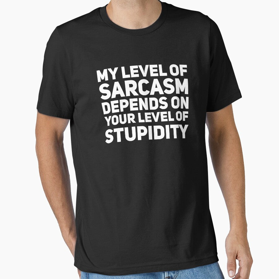 My level of sarcasm depends on your level of stupidity by alexmichel91