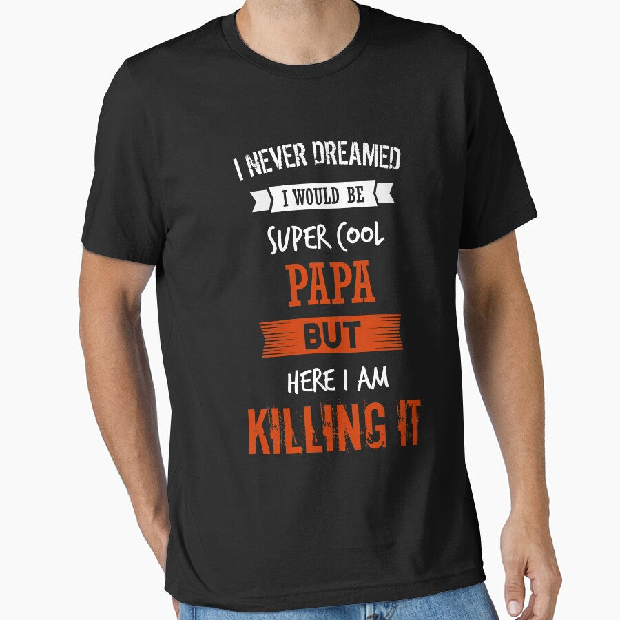 Super cool papa - I never dreamed I would be super cool papa shirt by iceteeselling