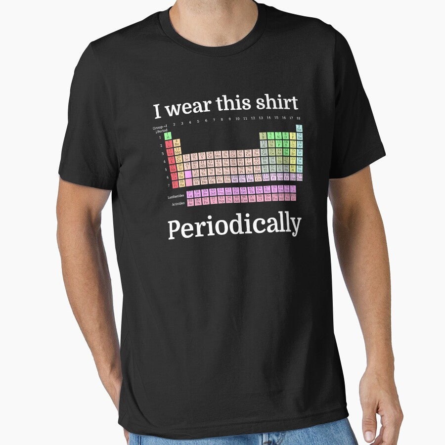 I Wear This Shirt Periodically by evahhamilton