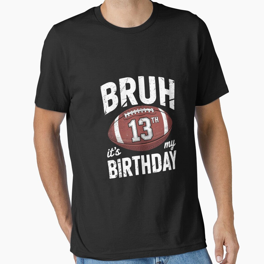 Bruh It's My 13th Birthday 13 Year Old Football Player by dainegilbert