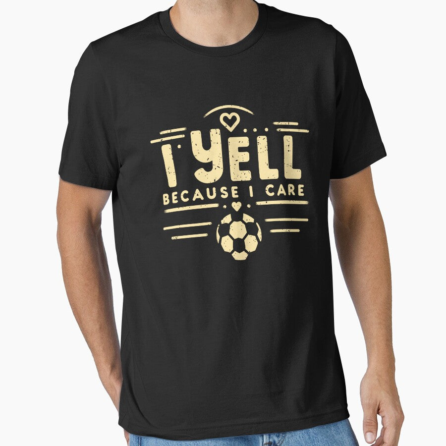 I Yell Because I Care Soccer Dad Father's Day by Chmielayka