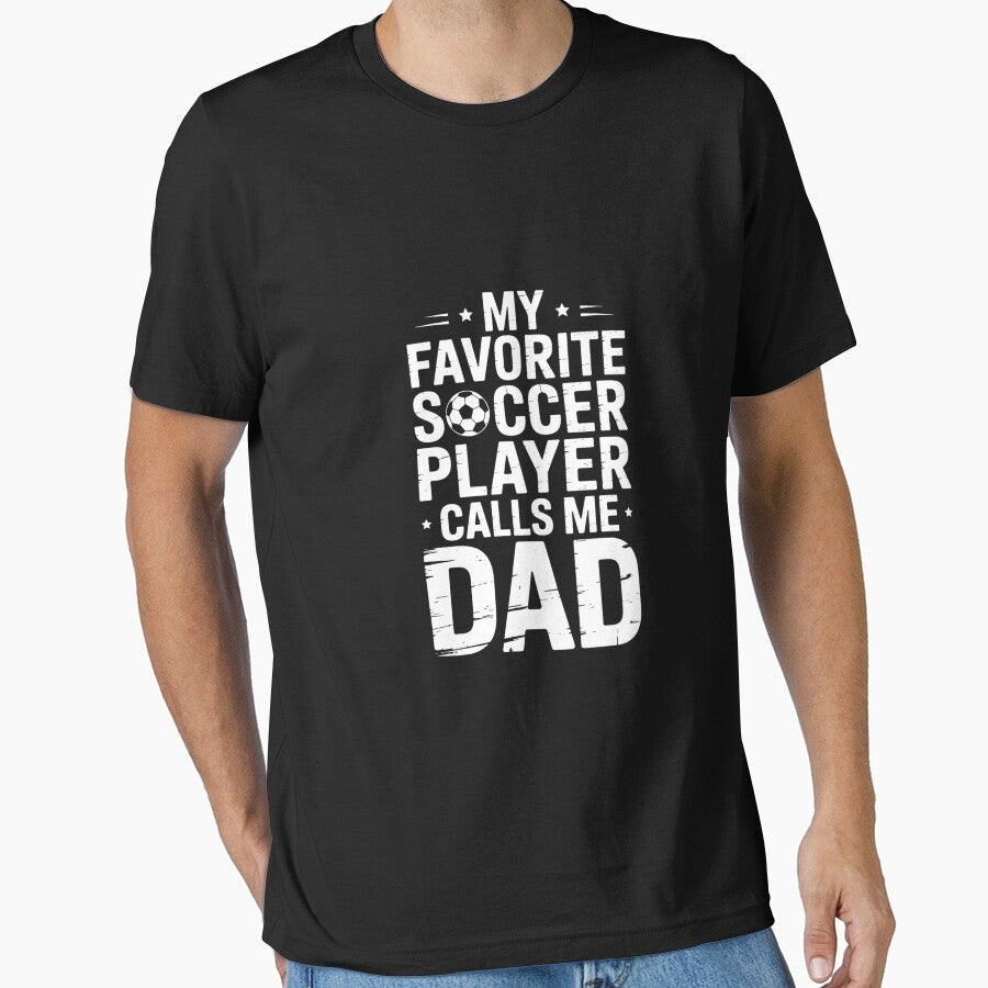 My Favorite Soccer Player Calls Me Dad Fathers Day by KarstenNoanra