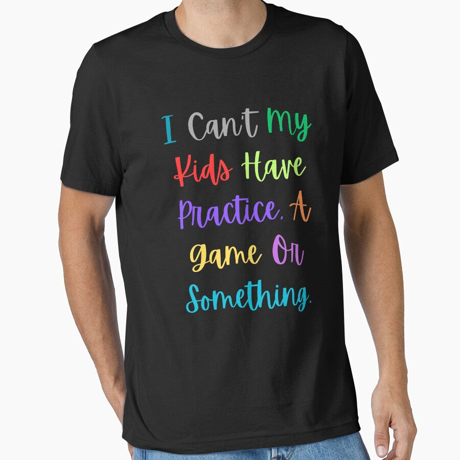 I Can't My Kid Has Practice A Game or Something Shirt Funny Mom by SlocifieShop