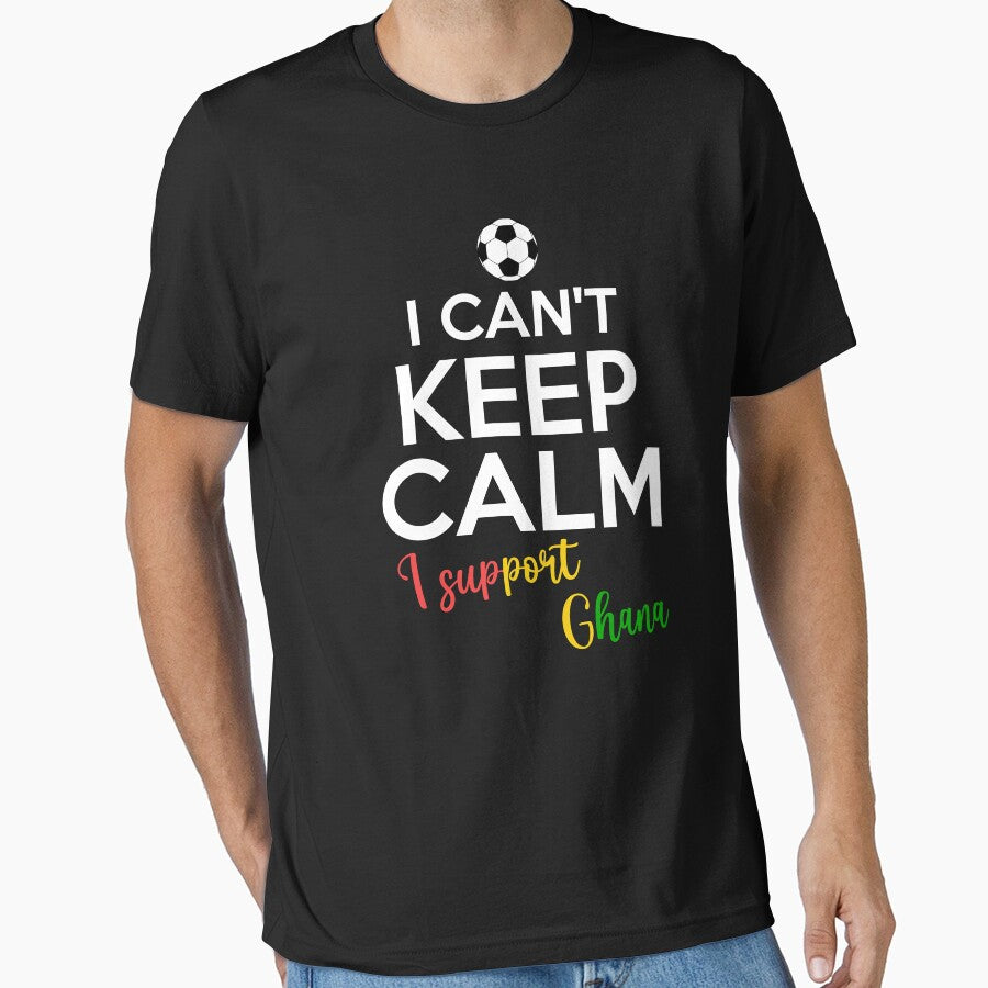 I Can't Keep Calm I Support Ghana | Keep Calm And Support Ghana | Ghana Team lover by AMINE  ★★★★★