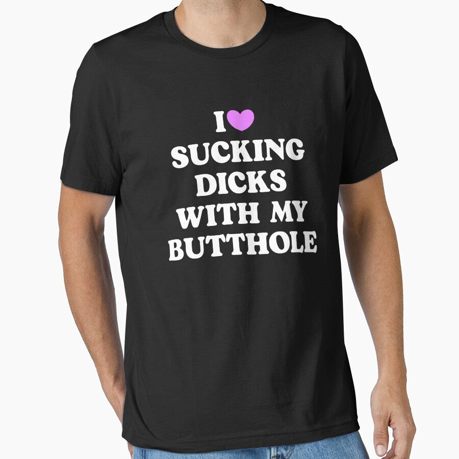 I Love Sucking D*cks With My Butthole by charlottemalo