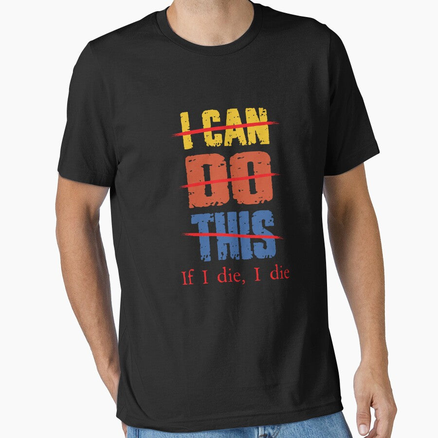 I Can Do This If I Die I Die Funny Quote by OgeidAial479