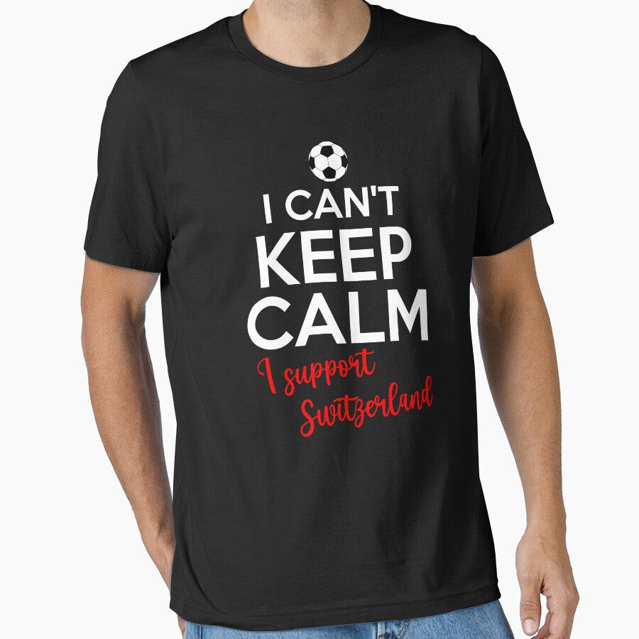 I Can't Keep Calm I Support Switzerland | Keep Calm And Support Switzerland | Switzerland Team lover by AMINE  ★★★★★