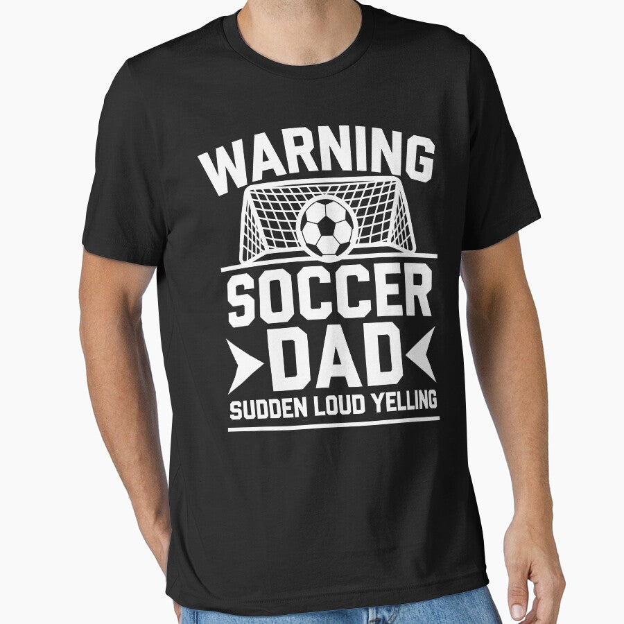 Funny Soccer Dad | Warning Sudden Loud Yelling Game Day by tmerchtrends