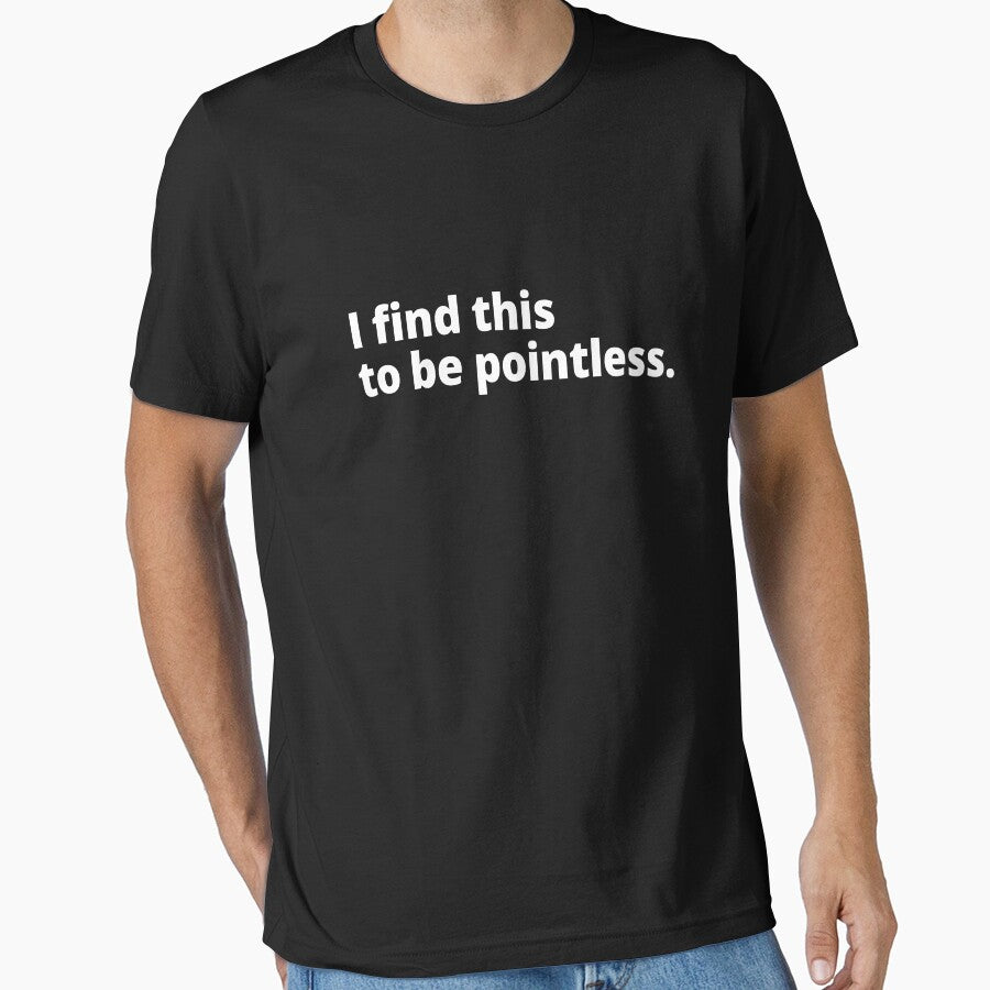 I find this to be pointless. by WittyChest