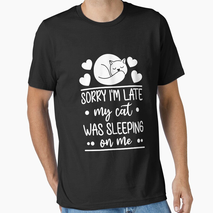 Sorry Im Late My Cat Was Sleeping On Me Funny Cat by MakeGoodChoices