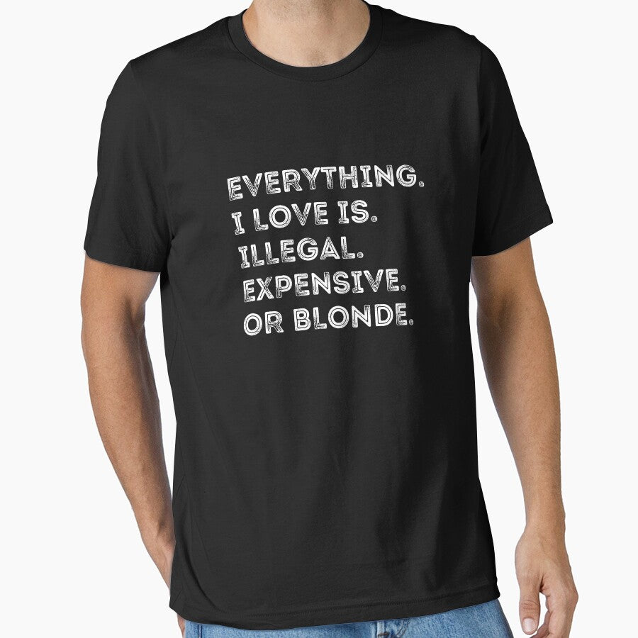 Everything I Love Is Illegal Expensive Or Blonde Retro Funny by shophsm