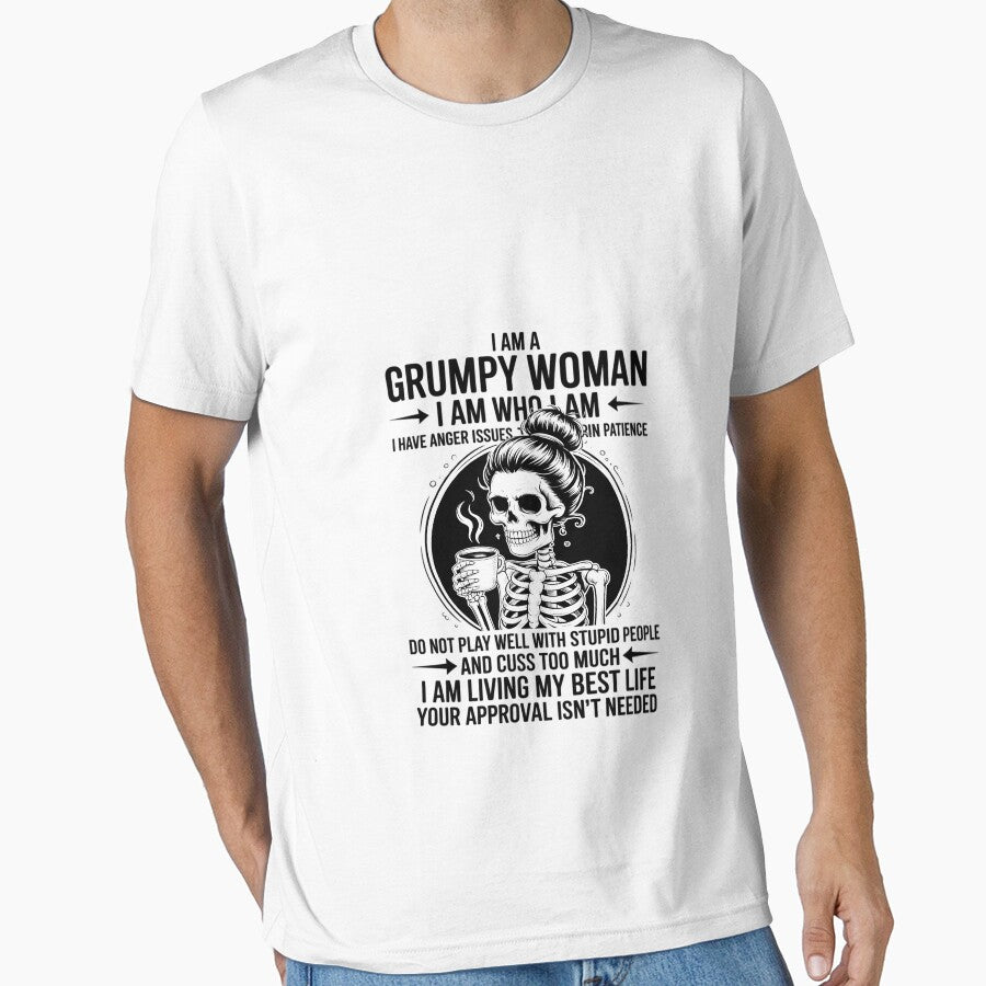 I Am A Grumpy Woman I Am Who I Am I Have Anger Issues by RustsyMin