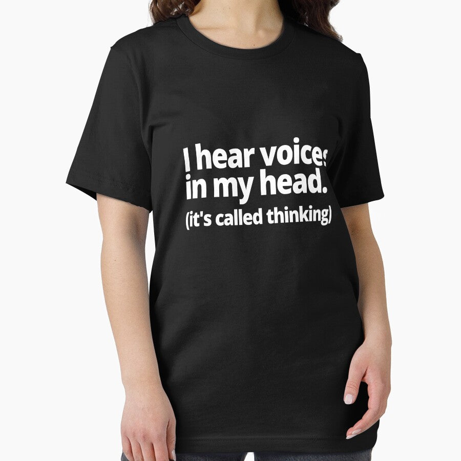 I hear voices in my head. (it's called thinking) by WittyChest