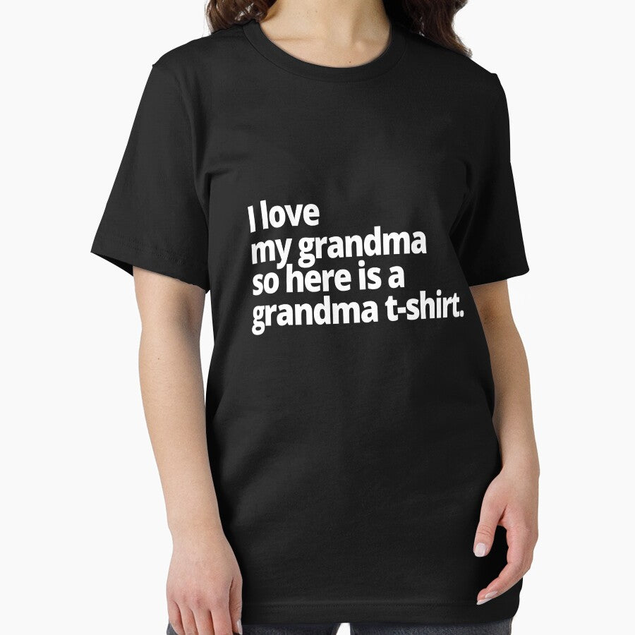 I love my grandma so here is a grandma t-shirt. by WittyChest
