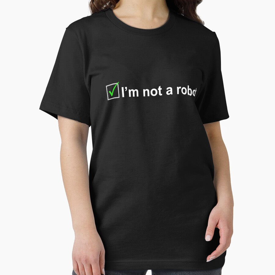 I am not a robot by goodtogotees