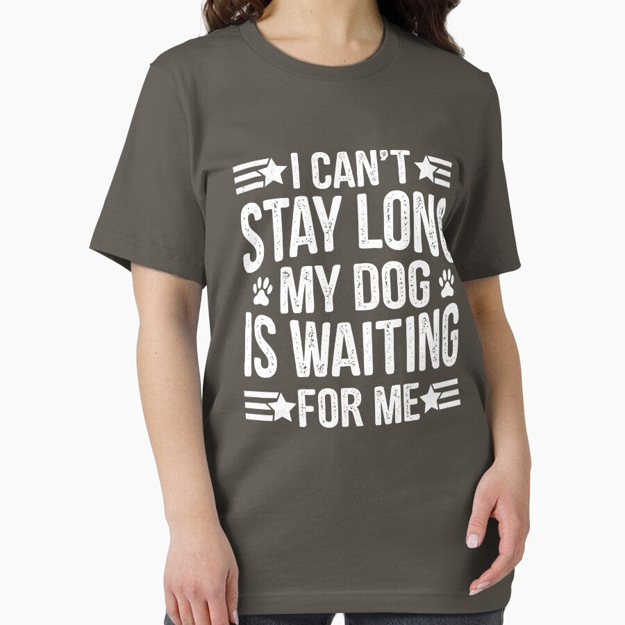 I Can’t Stay Long, My Dog Is Waiting For Me – Funny Dog Lover Saying, Cute Pet Owner Quote Gift by TheVogueVibes