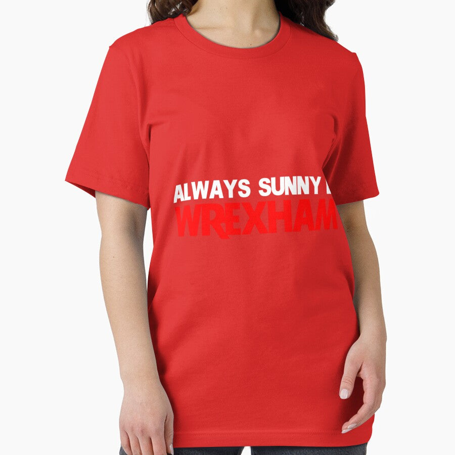 It_s Always Sunny in Wrexham Funny Wrexham Gift Tee by CagleMCK