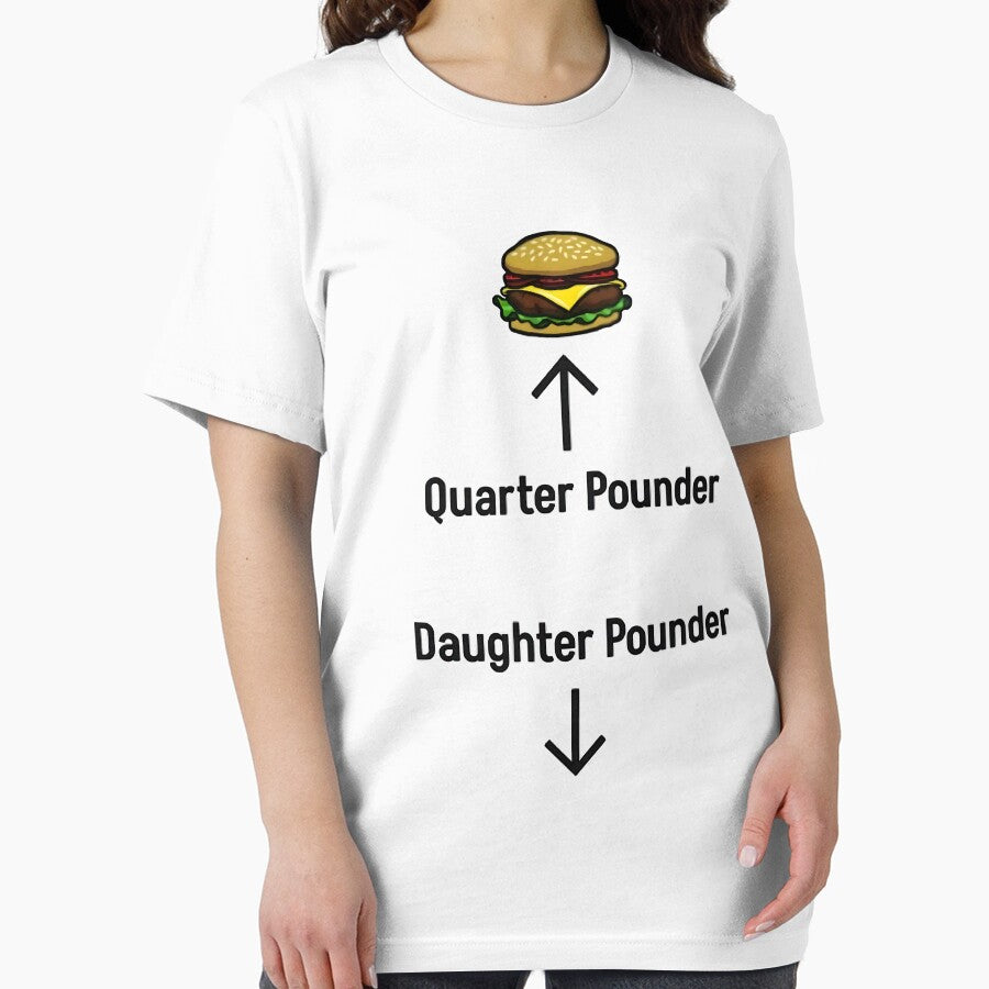 Quarter Pounder Daughter Pounder by SinisterShirtz