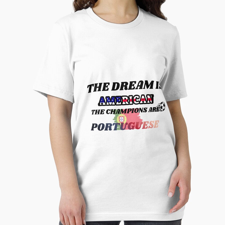The Dream Is American, The Champions Are Portuguese – Portugal Football Fan Design by ParodyPixels ⭐⭐⭐⭐⭐(11k+)