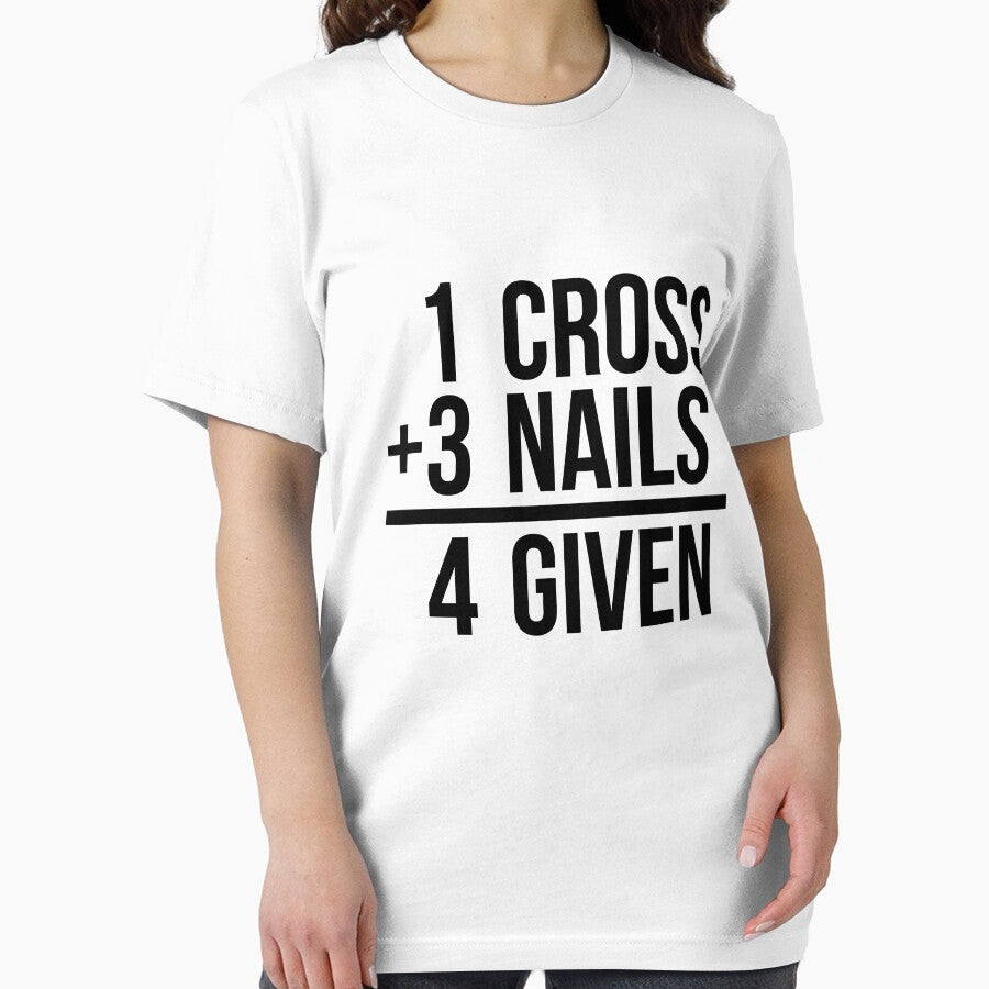 One cross plus three nails equal four given funny T-shirt by RedYolk
