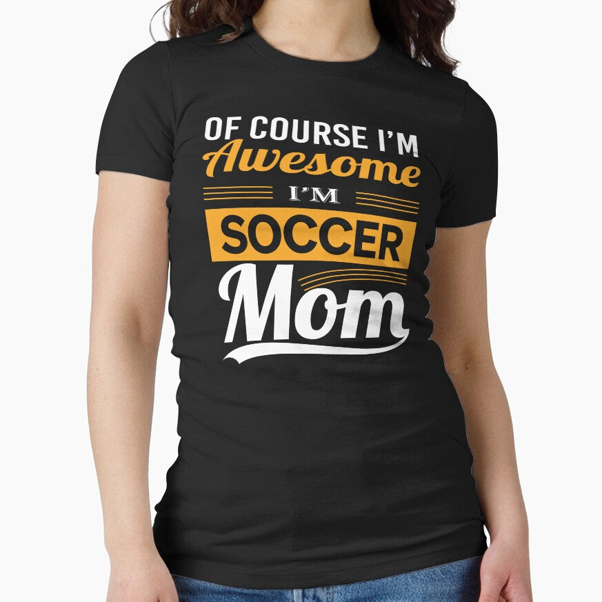 Of Course I'm Awesome I'm Soccer Mom Football Gift T-shirt by othmane99