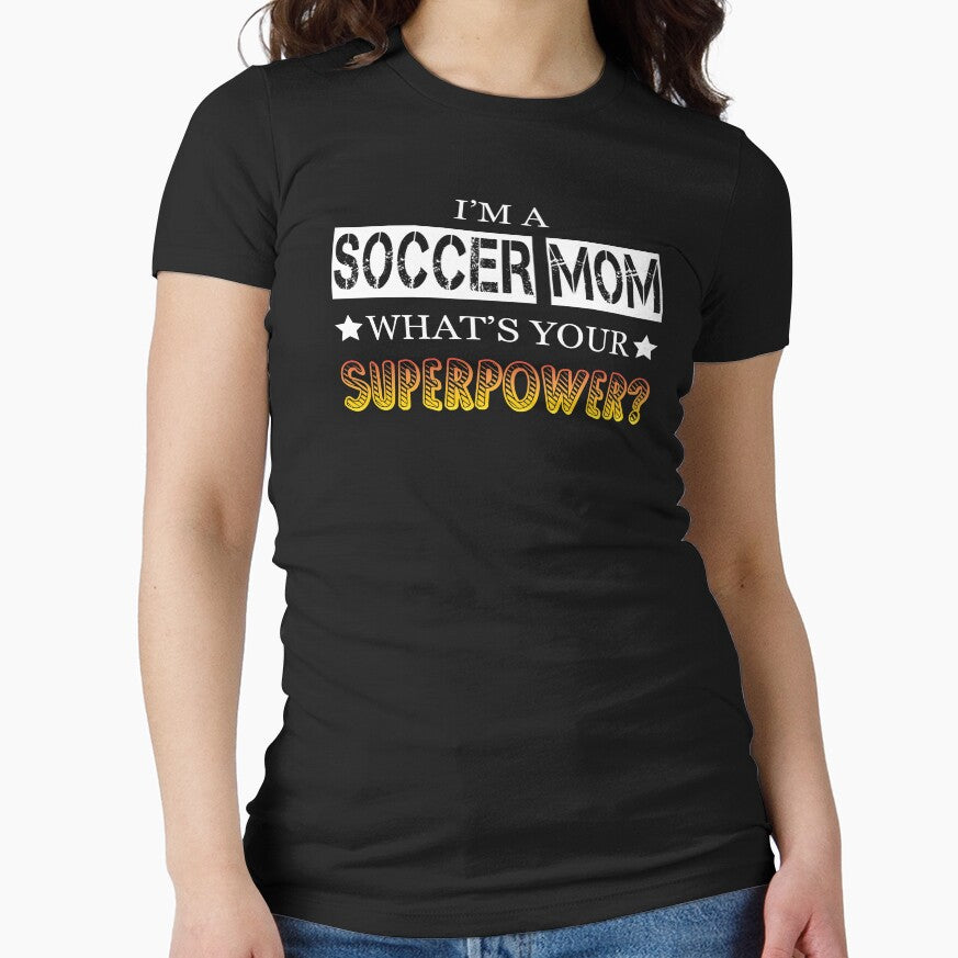 I'm a Soccer Mom, Whats your Superpower? by coolstuffofaz