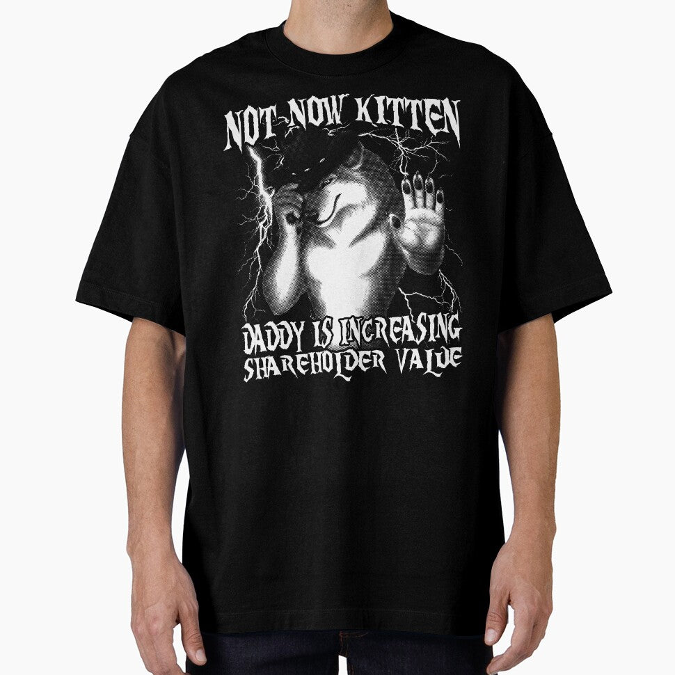 Not Now Kitten Daddy is Increasing Shareholder Value by MemishDesign
